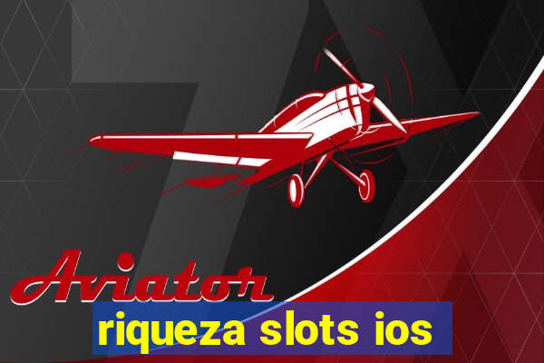 riqueza slots ios